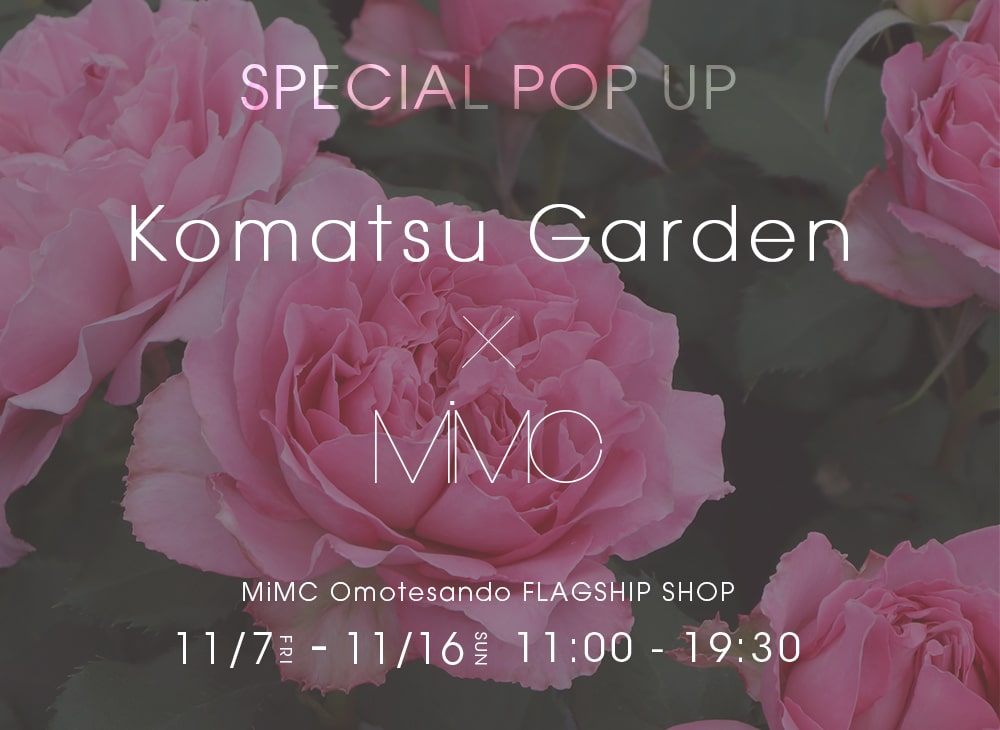 ROSE EVENT -コマツガーデン×MiMC-