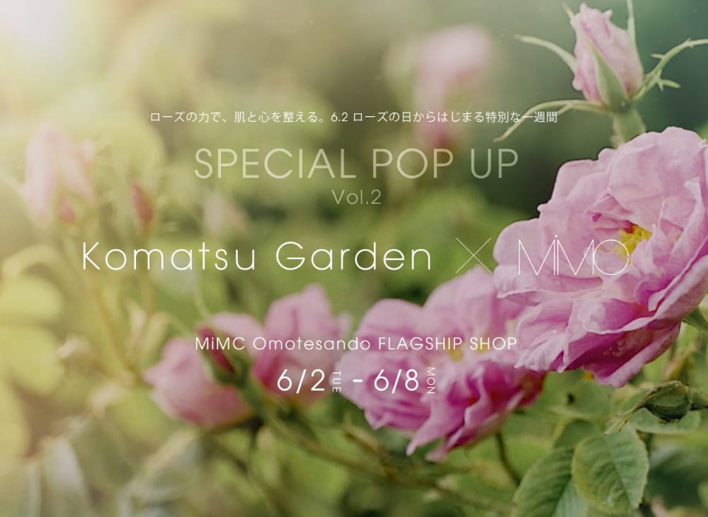 SPECIAL POPUP Vol.2 -コマツガーデン×MiMC-